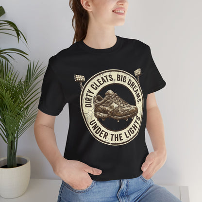 Dirty Cleats Big Dreams Under the Lights Athletic Tee