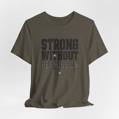 Strong Without Permission Tee