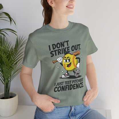I Don’t Strike Out Softball Confidence Tee