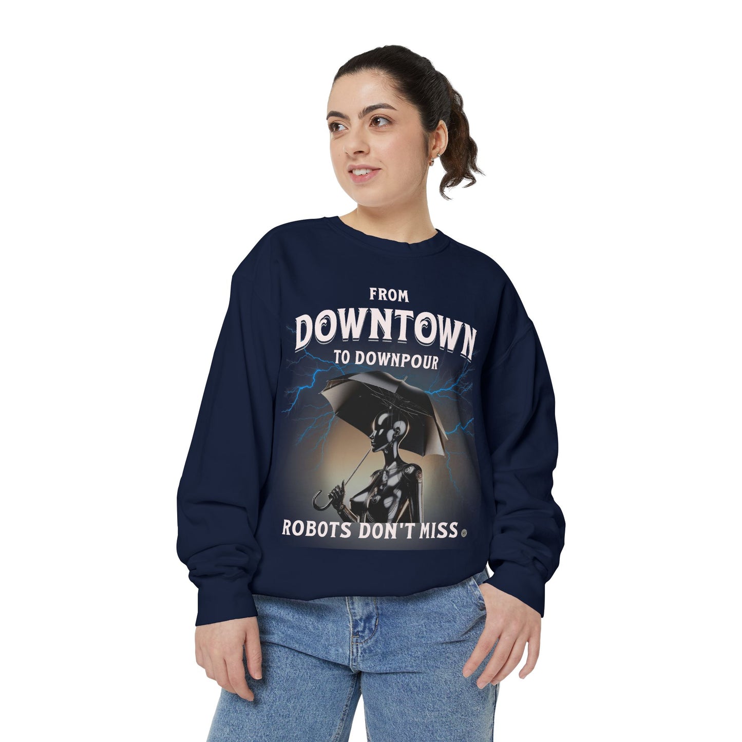 Garment-Dyed Sweatshirt - From Downtown to Downpour Robots Don't Miss