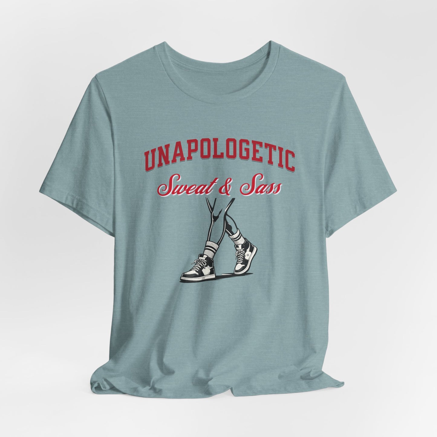 Unapologetic Sweat & Sass Tee