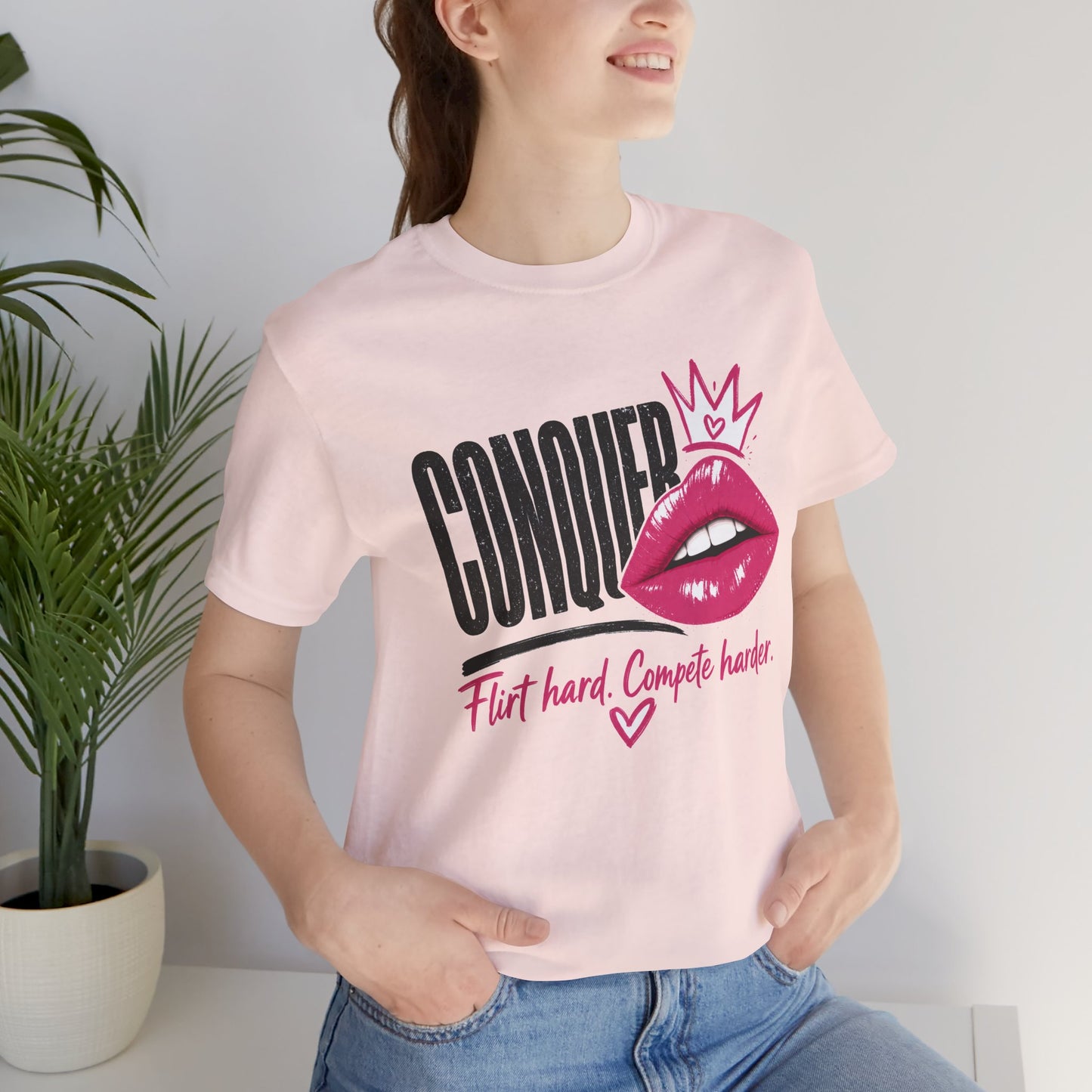 Conquer Flirt Hard Compete Harder Tee