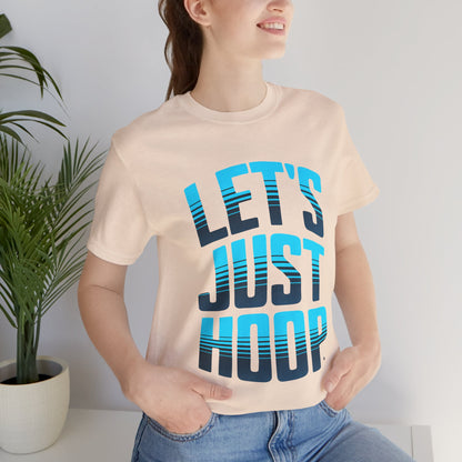 Let's Just Hoop T-Shirt