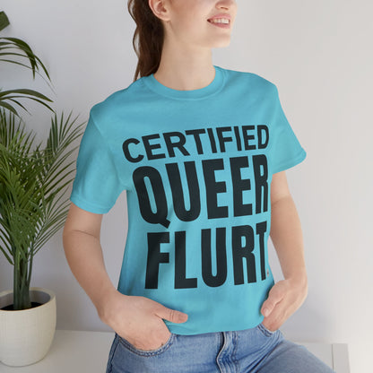 Certified Queer Flurt Tee