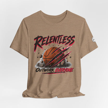 Relentless Outwork Everyone Basketball Tee