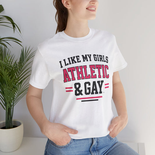I Like My Girls Athletic & Gay T-Shirt — Lesbian Tee