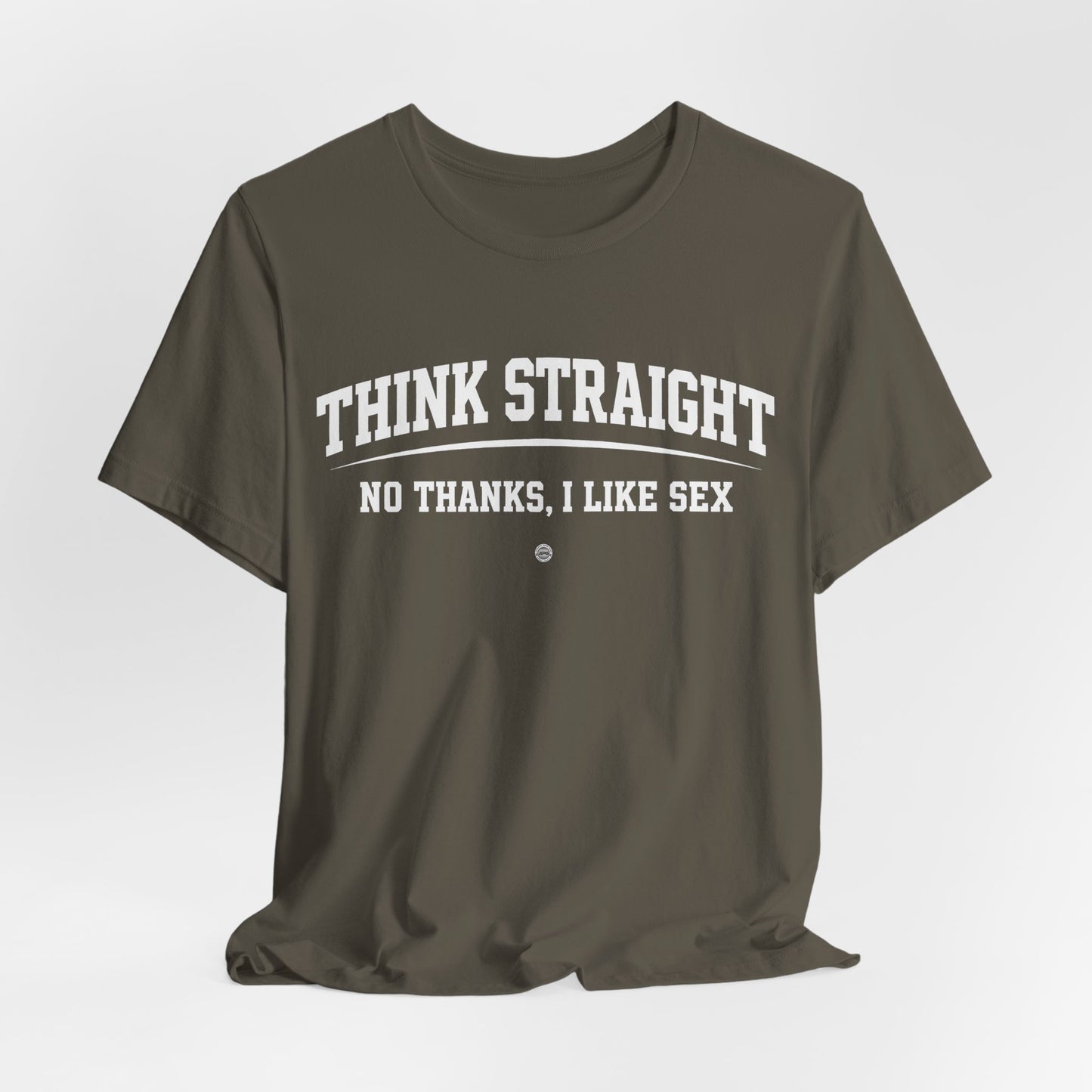 Think Straight — No Thanks, I Like Sex Tee