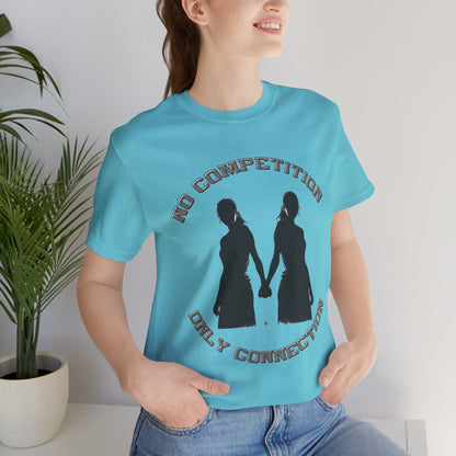 No Competition Only Connection Tee
