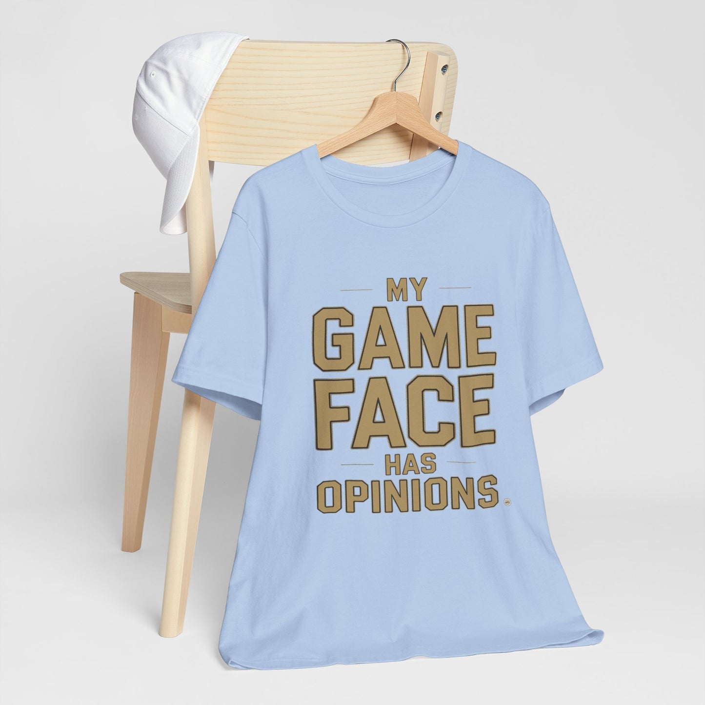 My Game Face Has Opinions Tee