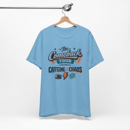 The Comeback Tour – Sponsored by Caffeine & Chaos Tee