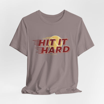 Hit It Hard Tee