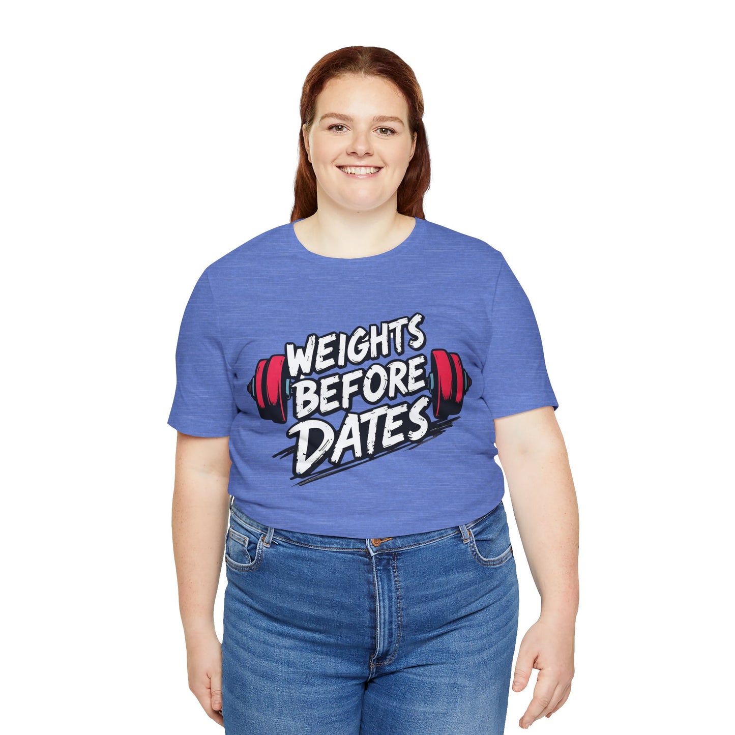"Weights Before Dates" Unisex Tee