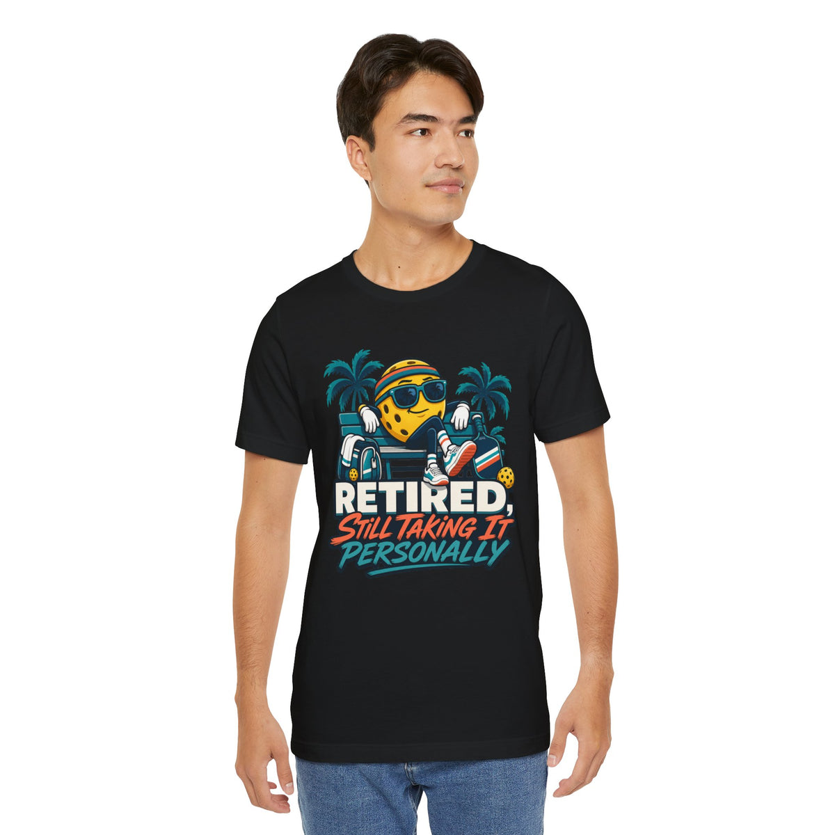 Retired. Still Taking It Personally. Pickleball Tee