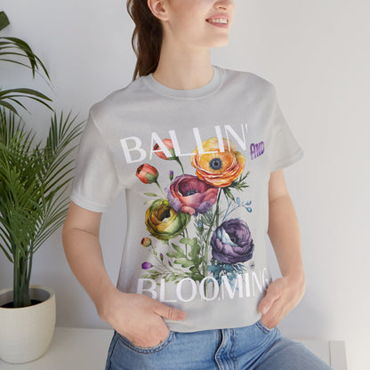 Ballin and Blooming tee