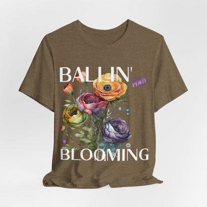 Ballin and Blooming tee