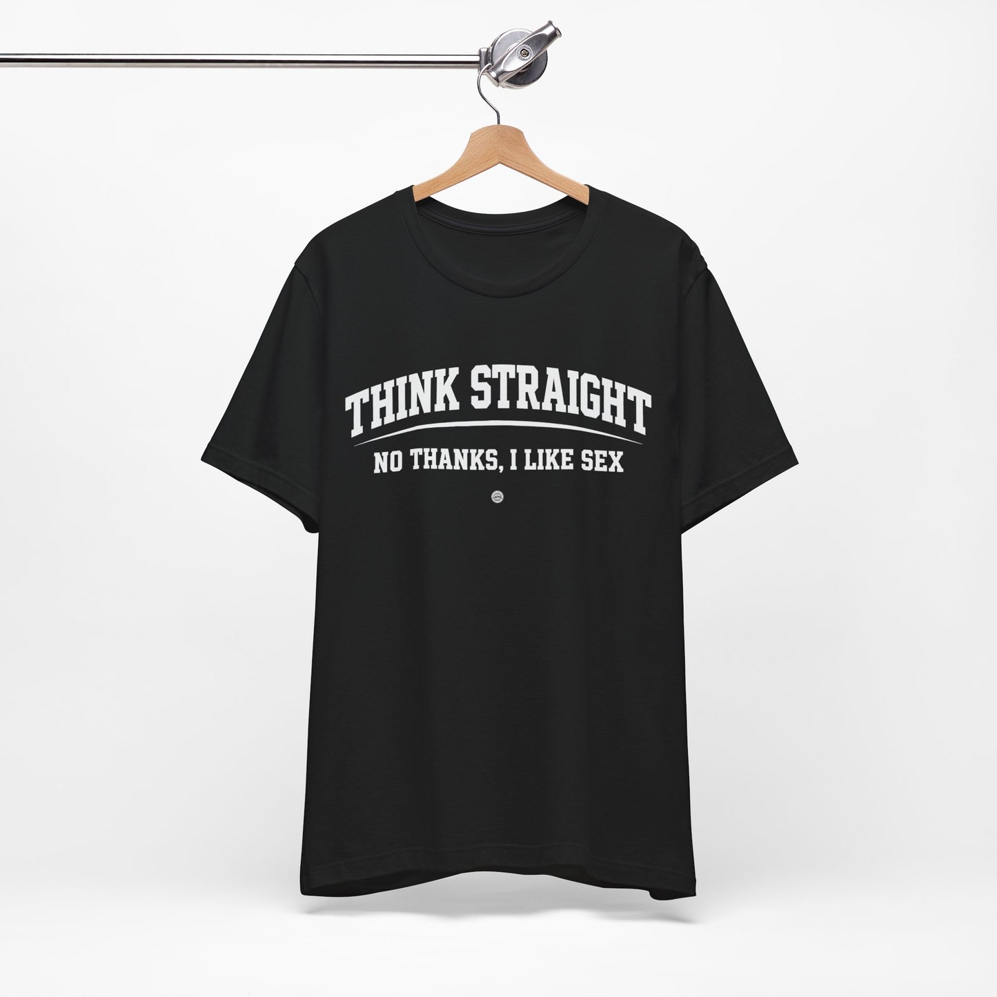 Think Straight — No Thanks, I Like Sex Tee