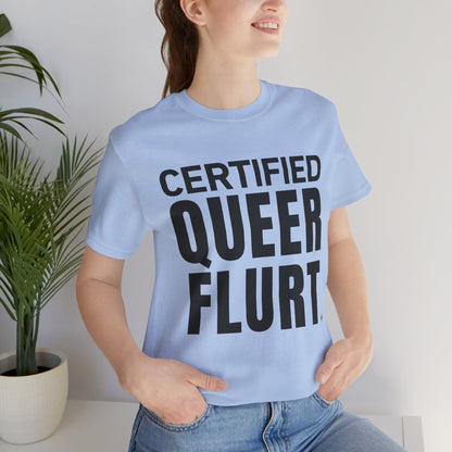 Certified Queer Flurt Tee