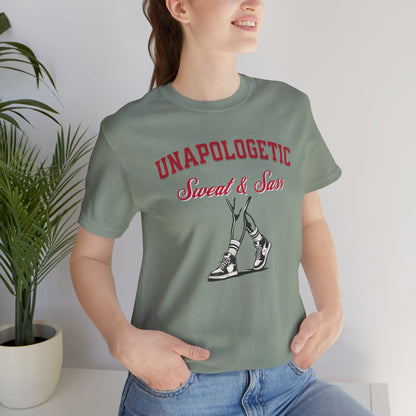 Unapologetic Sweat & Sass Tee