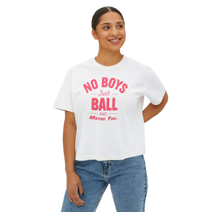 No Boys Just Ball Tee — Women’s Boxy Graphic T‑Shirt