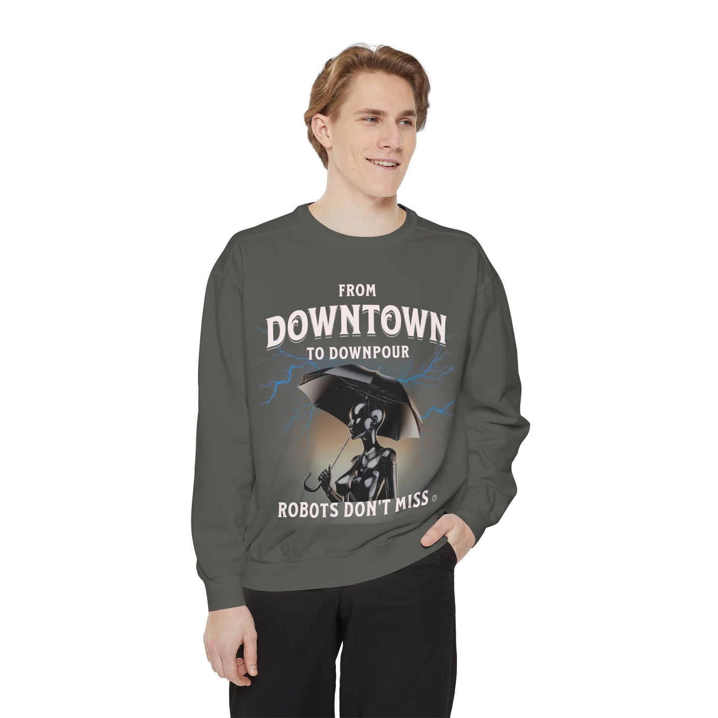Garment-Dyed Sweatshirt - From Downtown to Downpour Robots Don't Miss