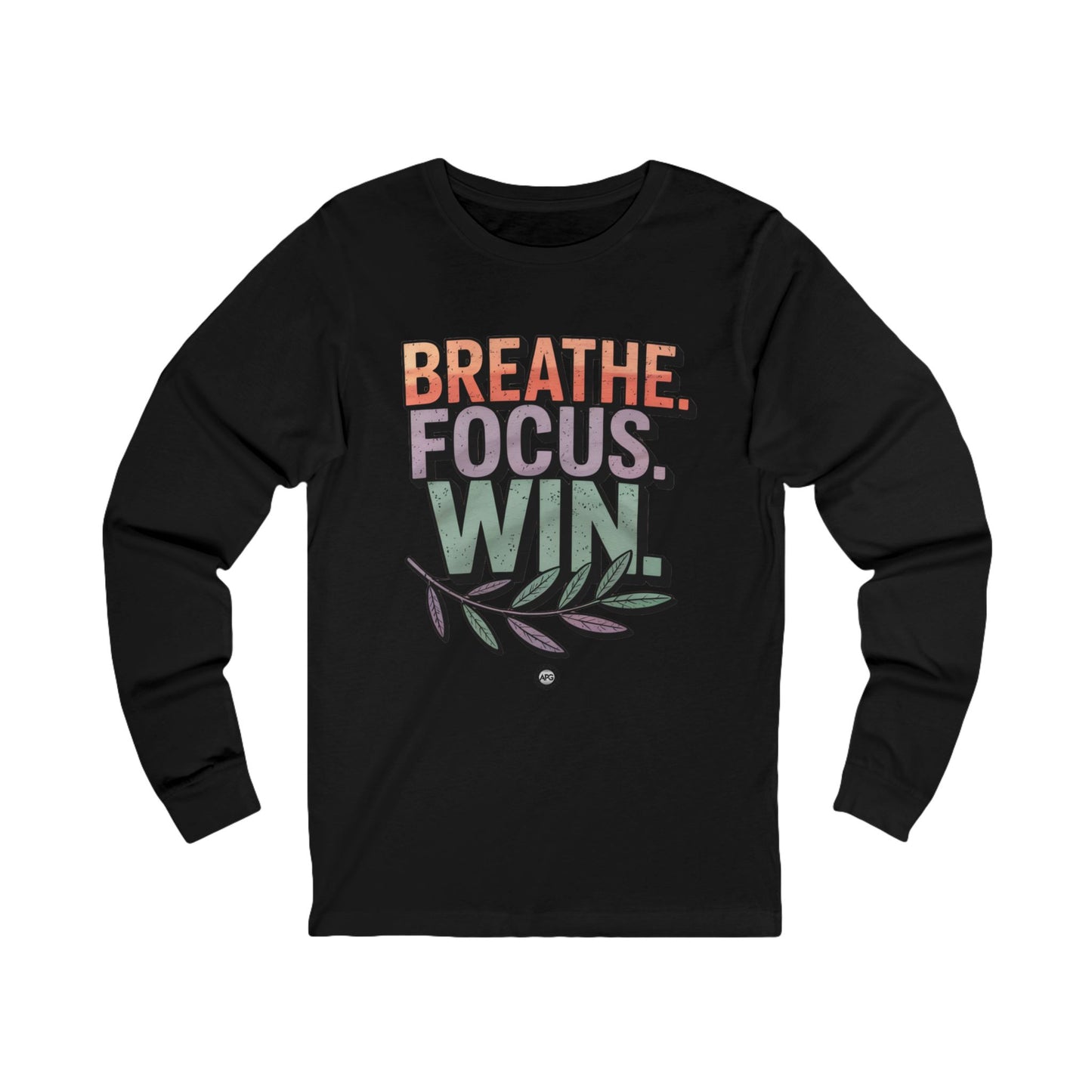 Long Sleeve Tee - Breathe Focus Win Inspirational Quote