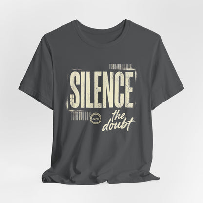 Silence the Doubt Tee