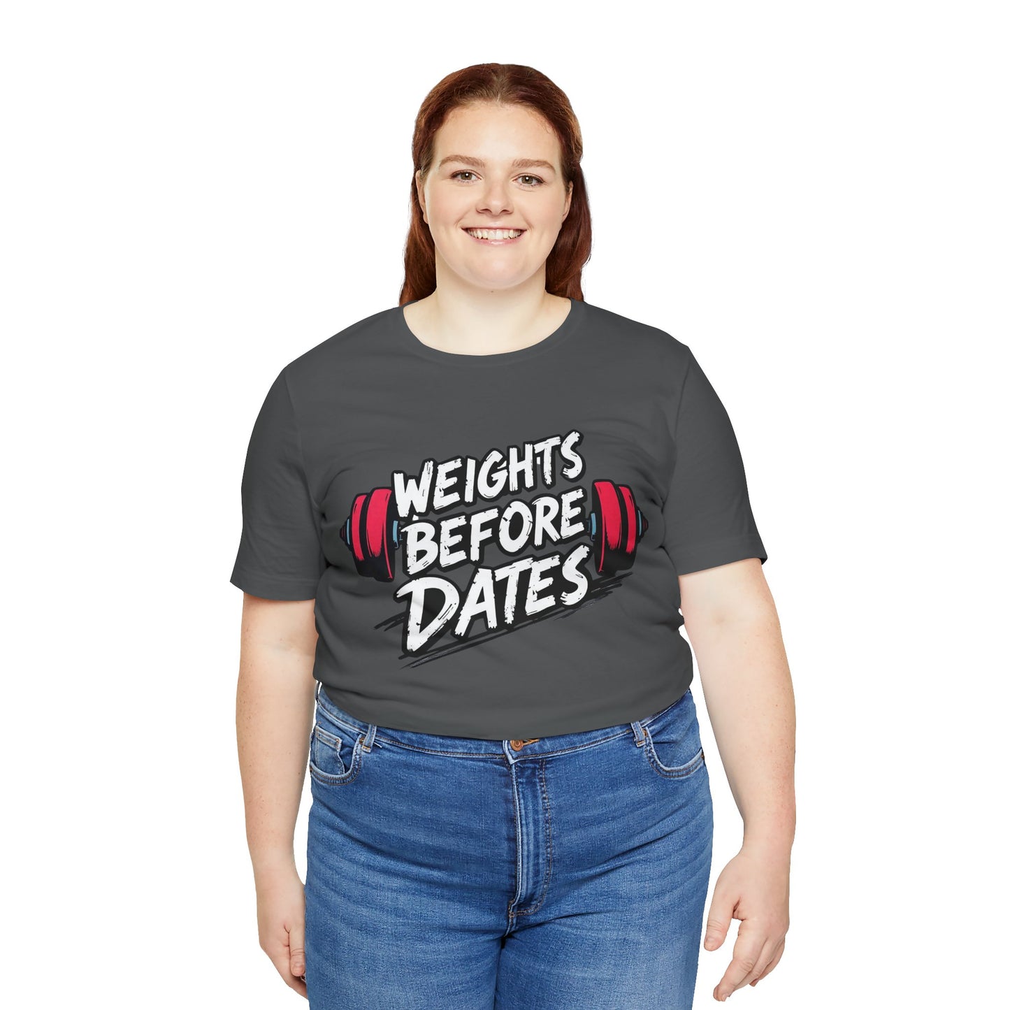 "Weights Before Dates" Unisex Tee