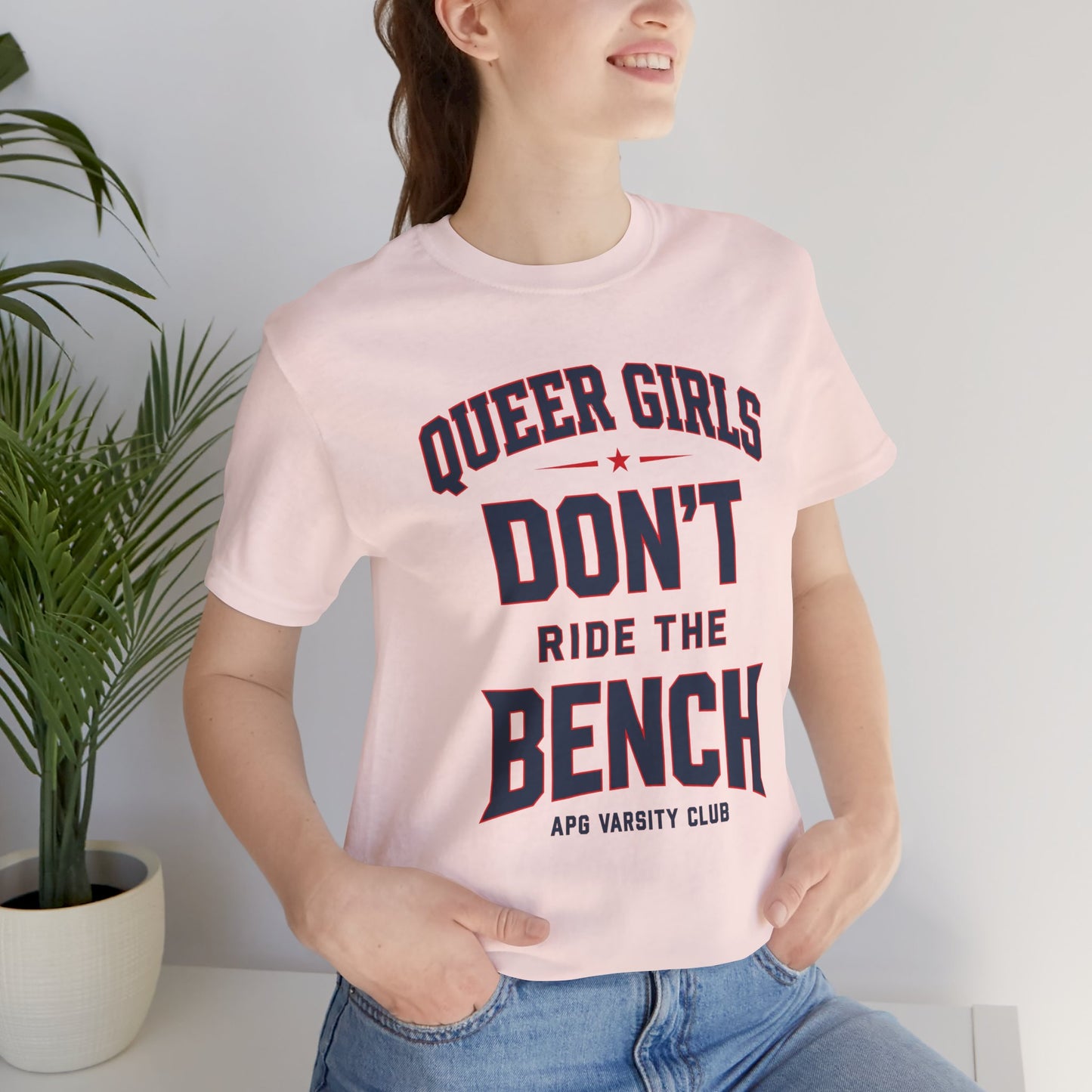 Queer Girls Don’t Ride the Bench Varsity Tee