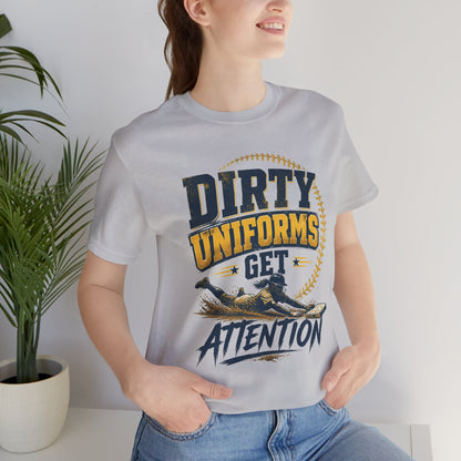 Dirty Uniforms Get Attention Softball Graphic Tee