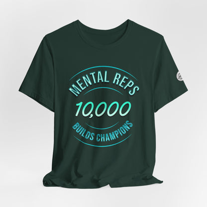10,000 Mental Reps Builds Champions Tee