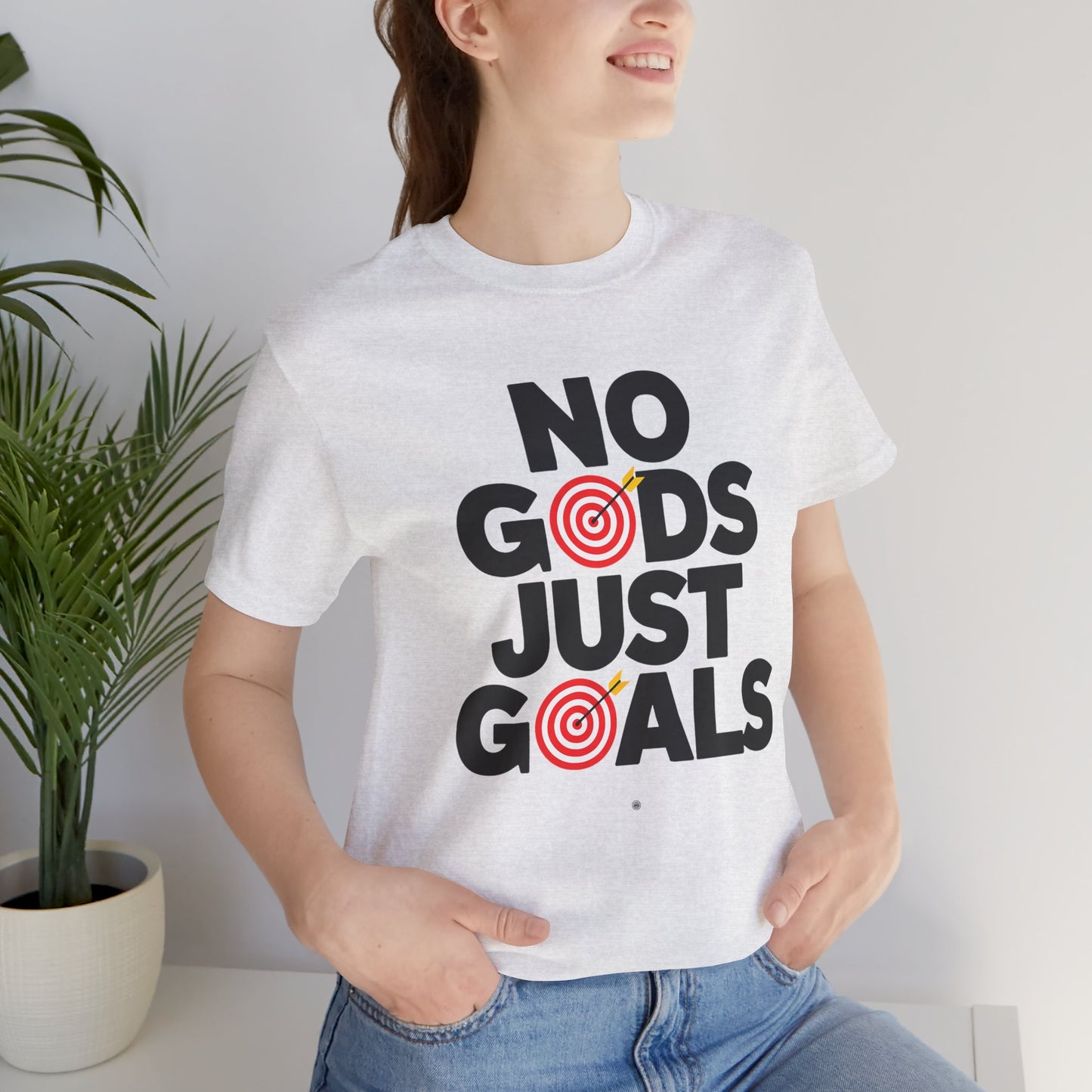 No God Just Goals T-Shirt — Motivational Statement Tee
