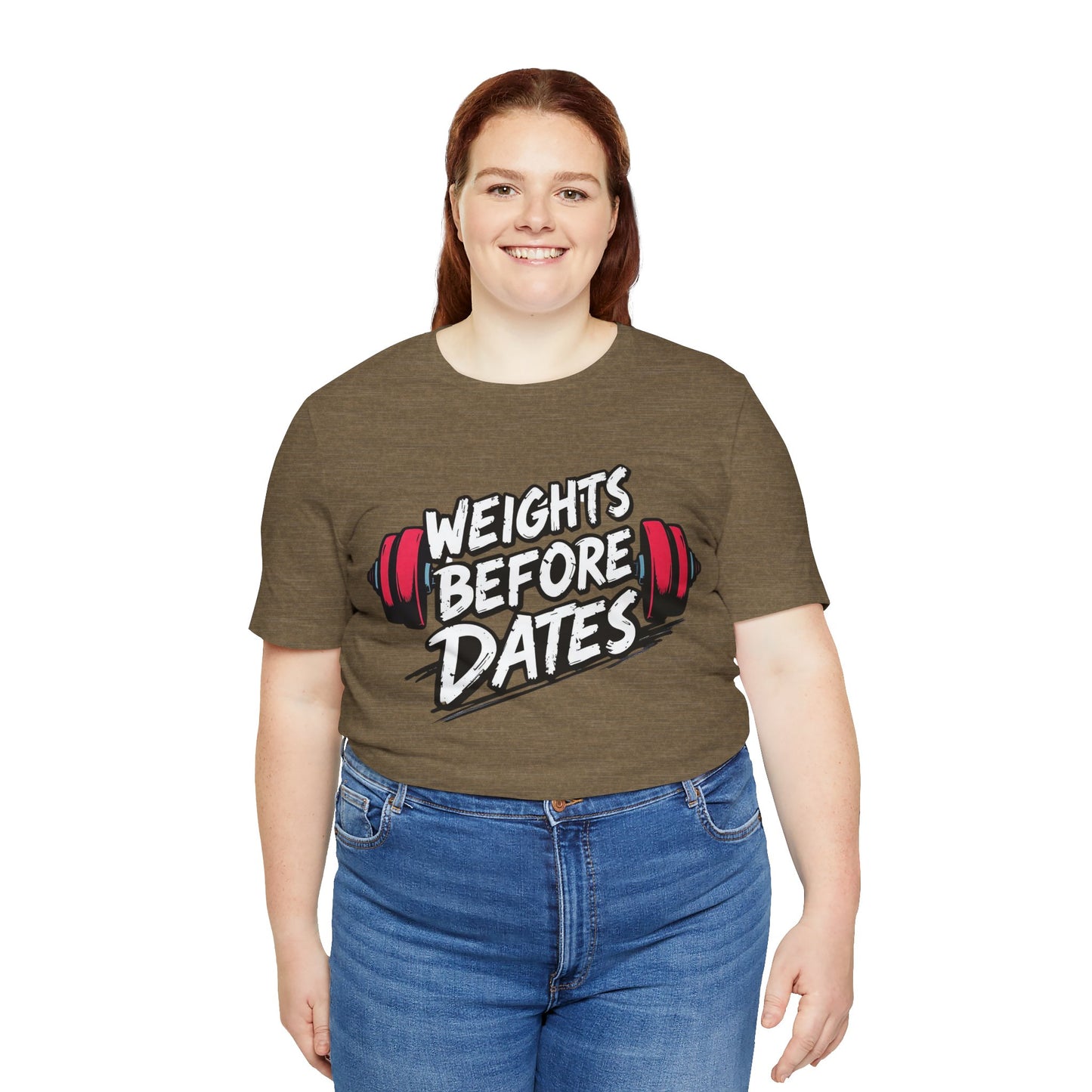 "Weights Before Dates" Unisex Tee