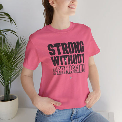 Strong Without Permission Tee