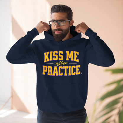 Kiss Me After Practice Premium Pullover Hoodie