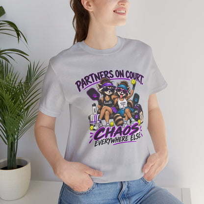Partners on Court, Chaos Everywhere Else Pickleball Tee