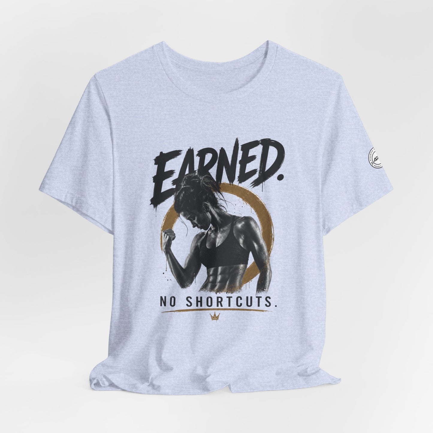 Earned No Shortcuts Graphic Tee
