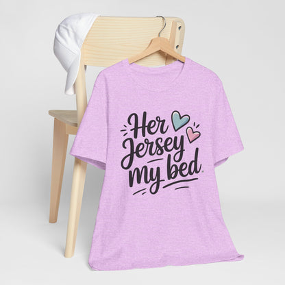 Her Jersey My Bed Tee