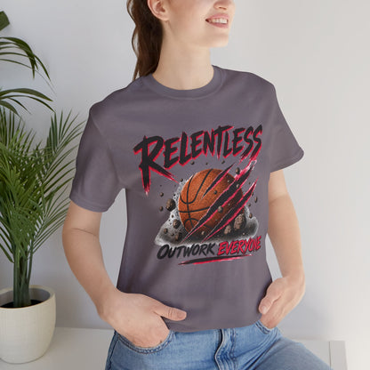 Relentless Outwork Everyone Basketball Tee