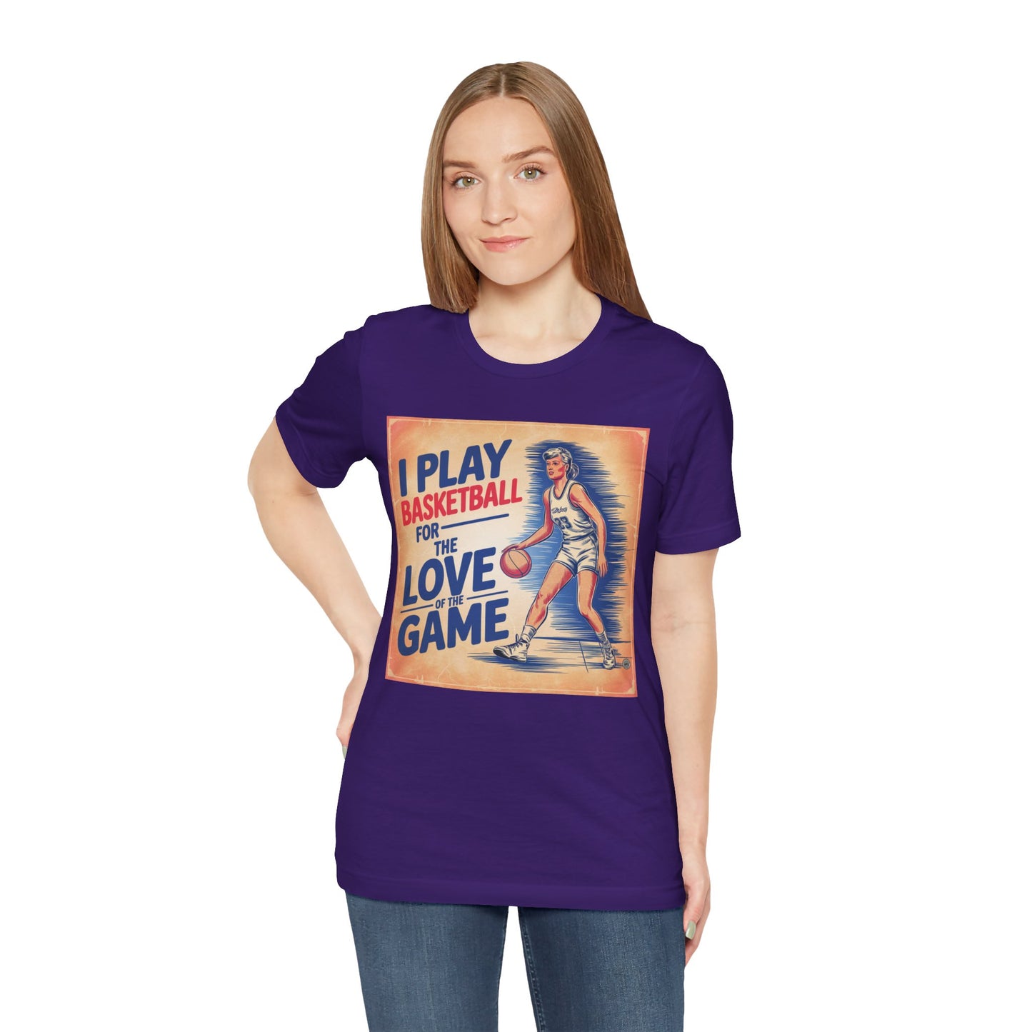 Basketball Tee - I Play Basketball For The Love of the Game T-Shirt