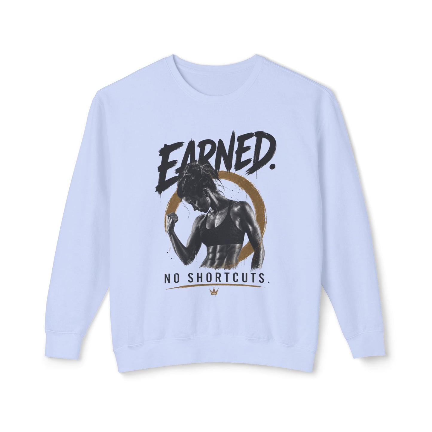 Earned No Shortcuts Crewneck Sweatshirt