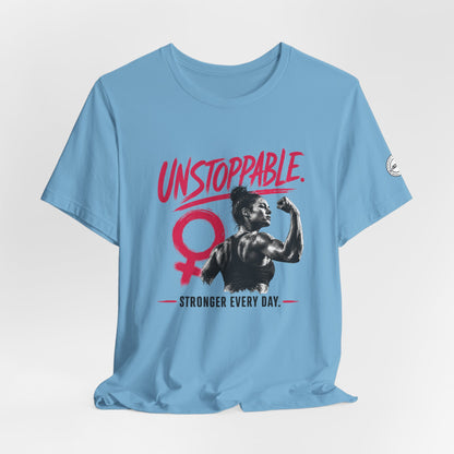 Unstoppable Stronger Every Day Graphic Tee