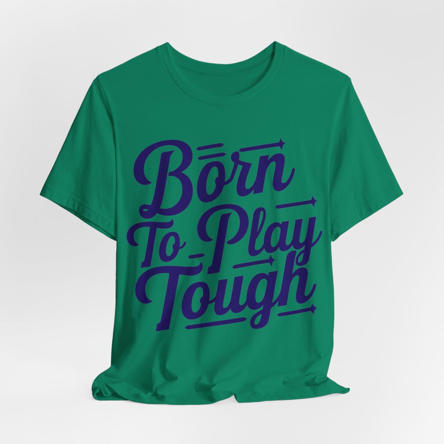 Born to Play Tough Tee