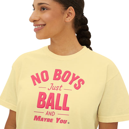 No Boys Just Ball Tee — Women’s Boxy Graphic T‑Shirt