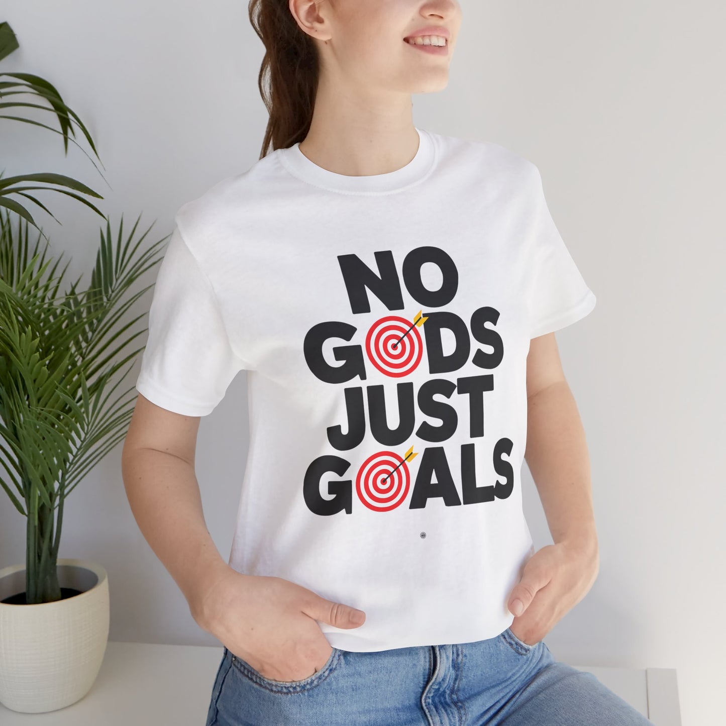 No God Just Goals T-Shirt — Motivational Statement Tee
