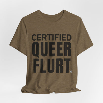 Certified Queer Flurt Tee