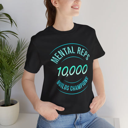 10,000 Mental Reps Builds Champions Tee