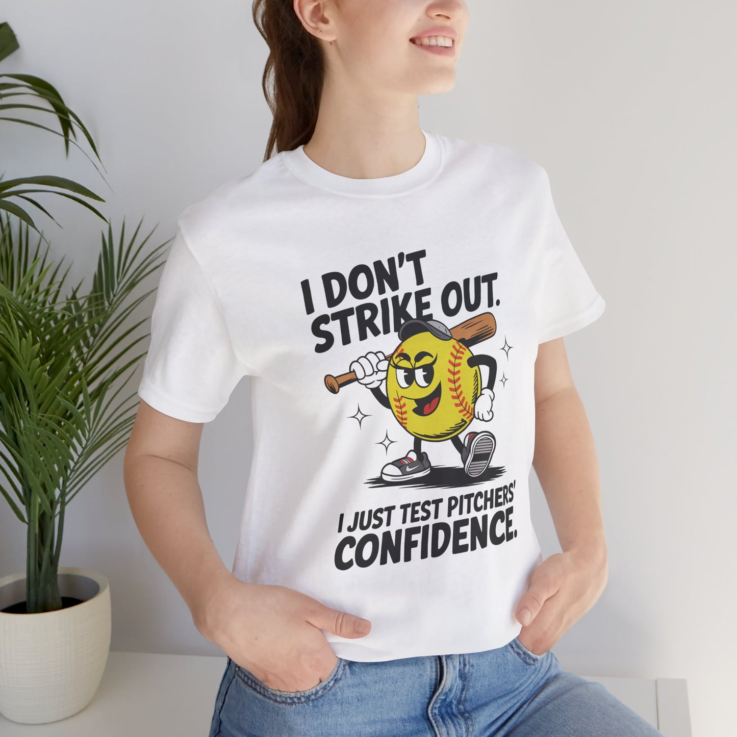 I Don’t Strike Out Softball Confidence Tee