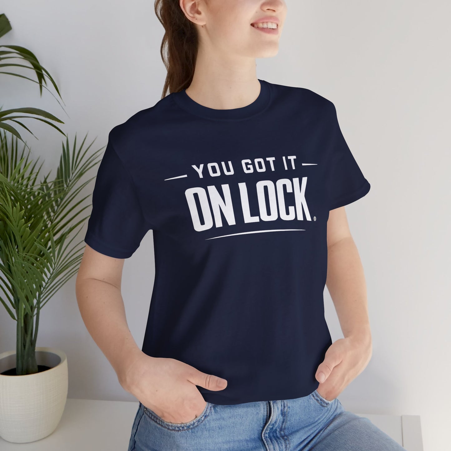 You Got It On Lock Tee