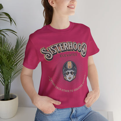 Sisterhood Lift Each Other to Greater Heights Tee