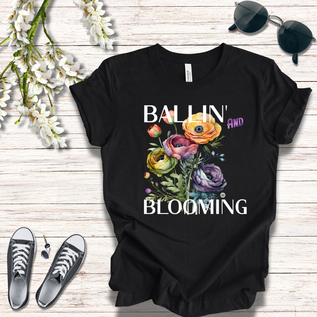 Ballin and Blooming tee